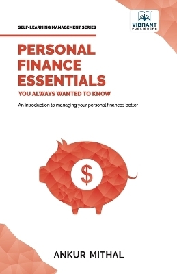 Personal Finance Essentials You Always Wanted to Know - Ankur Mithal, Vibrant Publishers