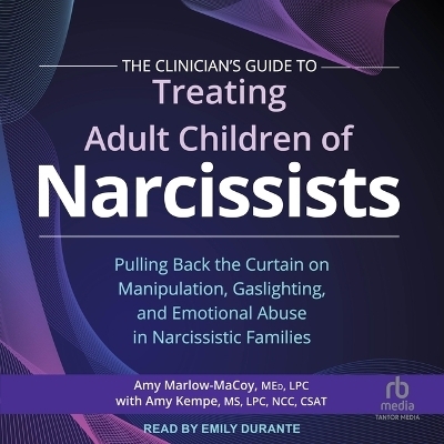 The Clinician's Guide to Treating Adult Children of Narcissists -  LPC