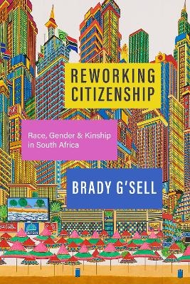 Reworking Citizenship - Brady G'sell