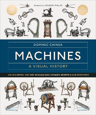 Machines A Visual History - Dominic Chinea