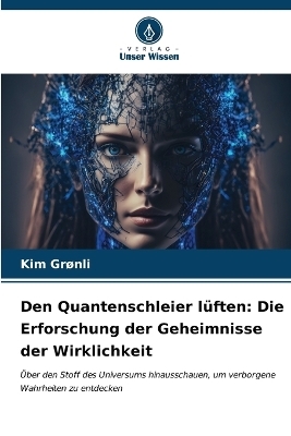 Den Quantenschleier lüften - Kim Grønli