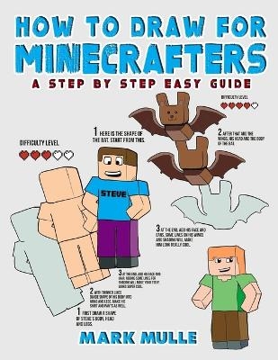 How to Draw for Minecrafters -  Mark Mulle