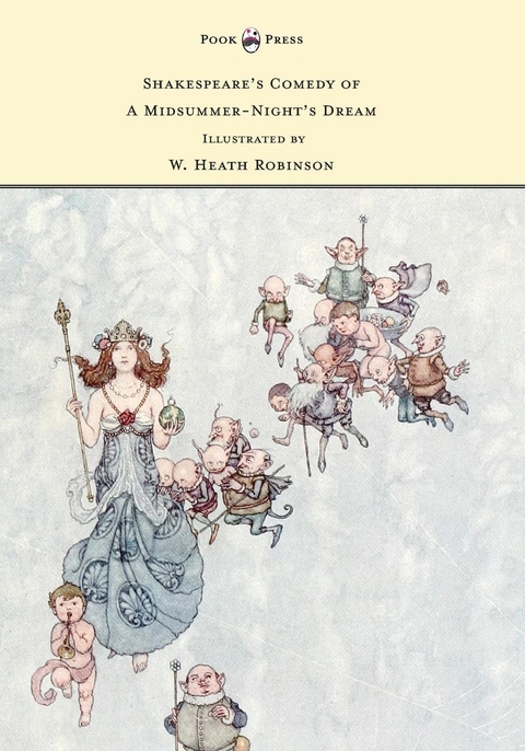 Shakespeare's Comedy of A Midsummer-Night's Dream - Illustrated by W. Heath Robinson -  William Shakespeare