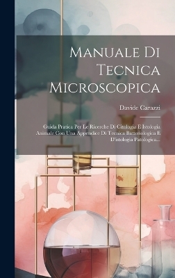 Manuale Di Tecnica Microscopica - Davide Carazzi