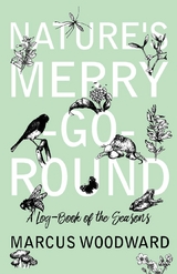 Nature's Merry-Go-Round - A Log-Book of the Seasons -  Marcus Woodward