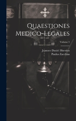 Quaestiones Medico-legales; Volume 3 - Paulus Zacchias