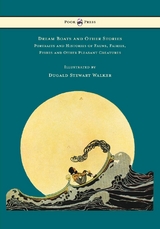 Dream Boats and Other Stories - Portraits and Histories of Fauns, Fairies, Fishes and Other Pleasant Creatures - Illustrated by Dugald Stewart Walker -  Dugald Stewart Walker