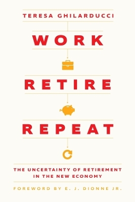 Work, Retire, Repeat - Teresa Ghilarducci