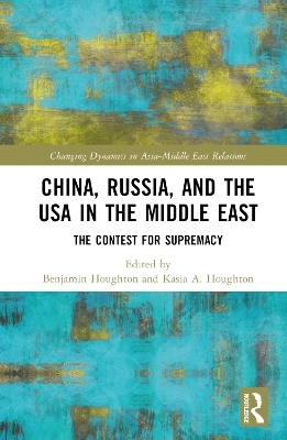 China, Russia, and the USA in the Middle East - 