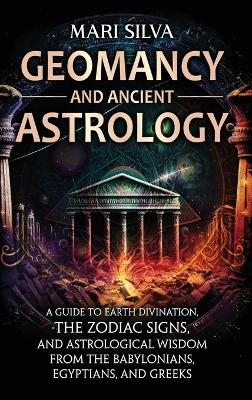 Geomancy and Ancient Astrology - Mari Silva