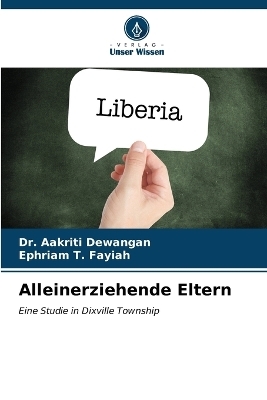 Alleinerziehende Eltern - Dr Aakriti Dewangan, Ephriam T Fayiah