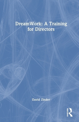 DreamWork: A Training for Directors - David Zinder