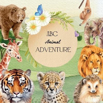 ABC Animal Adventure - K Travis