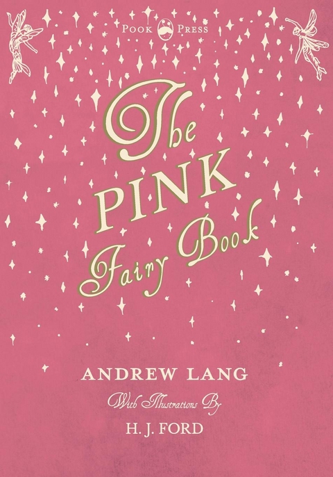 Pink Fairy Book - Illustrated by H. J. Ford -  Andrew Lang