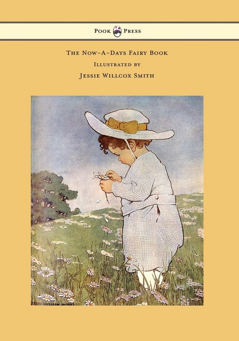 Now-A-Days Fairy Book - Illustrated by Jessie Willcox Smith -  Anna Alice Chapin