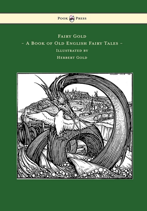 Fairy Gold - A Book of Old English Fairy Tales - Illustrated by Herbert Cole -  Ernest Rhys