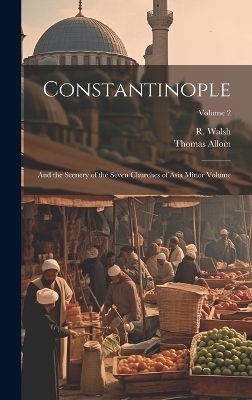 Constantinople - Allom Thomas 1804-1872