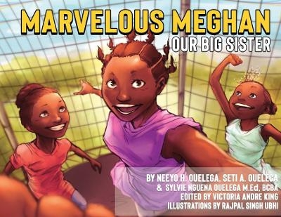 Marvelous Meghan Our Big Sister - Neeyo H Ouelega, Seti A Ouelega, Sylvie N Ouelega