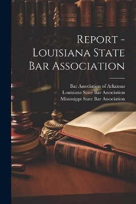 Report - Louisiana State Bar Association - 