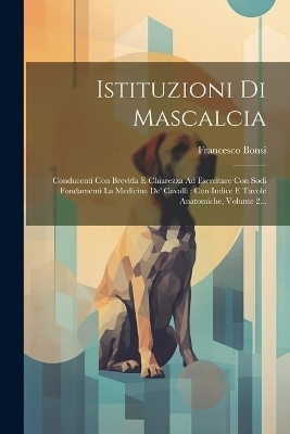 Istituzioni Di Mascalcia - Francesco Bonsi