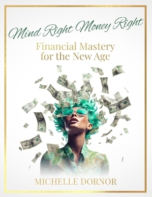 Mind Right Money Right - Michelle Dornor