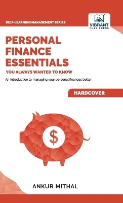 Personal Finance Essentials You Always Wanted to Know - Ankur Mithal, Vibrant Publishers