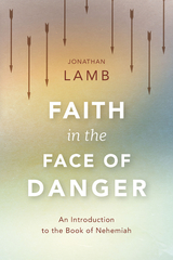 Faith in the Face of Danger -  Jonathan Lamb