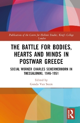 The Battle for Bodies, Hearts and Minds in Postwar Greece - 