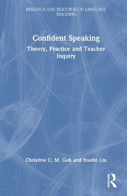 Confident Speaking - Christine C. M. Goh, Xuelin Liu