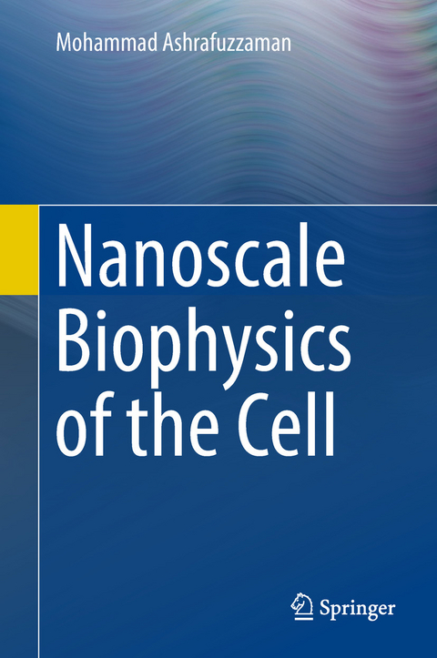 Nanoscale Biophysics of the Cell - Mohammad Ashrafuzzaman