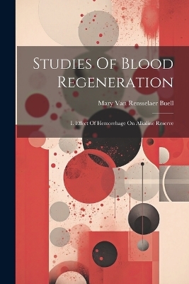 Studies Of Blood Regeneration - 