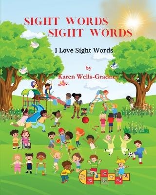 Sight Words Sight Words - Karen Wells-Gradney