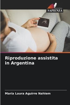 Riproduzione assistita in Argentina - María Laura Aguirre Nahiem