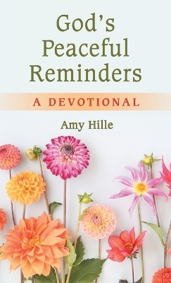 God's Peaceful Reminders - Amy Hille