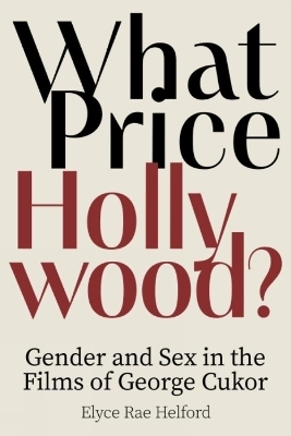 What Price Hollywood? - Elyce Rae Helford