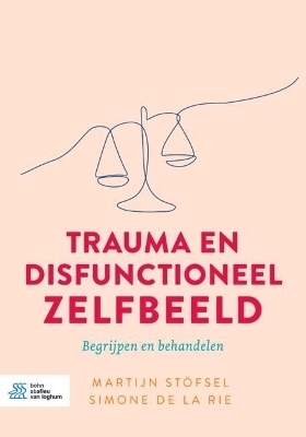 Trauma en disfunctioneel zelfbeeld - Martijn Stöfsel, Simone de la Rie