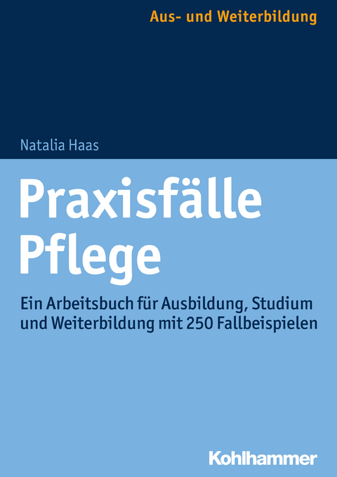 Praxisfälle Pflege - Natalia Haas