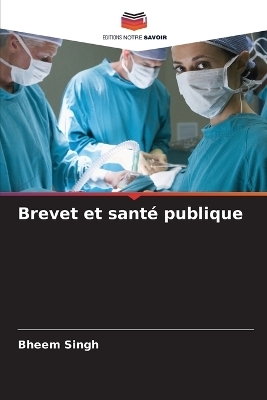 Brevet et santé publique - Bheem Singh