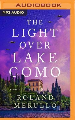 The Light Over Lake Como - Roland Merullo