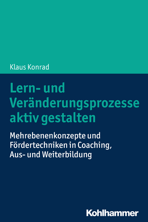 Lern- und Veränderungsprozesse aktiv gestalten - Klaus Konrad