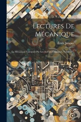 Lectures De Mécanique - Émile Jouguet