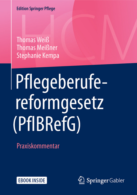 Pflegeberufereformgesetz (PflBRefG) - Thomas Weiß, Thomas Meißner, Stephanie Kempa