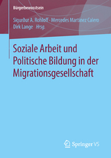 Soziale Arbeit und Politische Bildung in der Migrationsgesellschaft - 