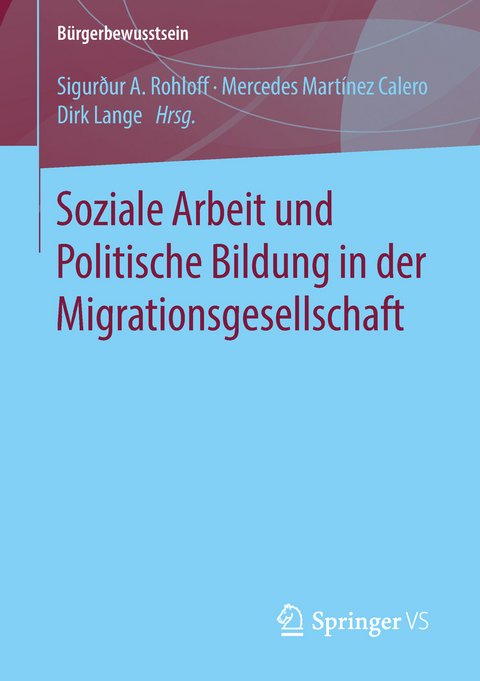 Soziale Arbeit und Politische Bildung in der Migrationsgesellschaft - 