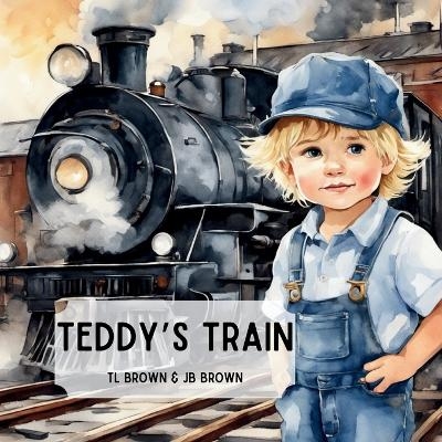 Teddy's Train - Tl Brown