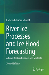 River Ice Processes and Ice Flood Forecasting - Lindenschmidt, Karl-Erich