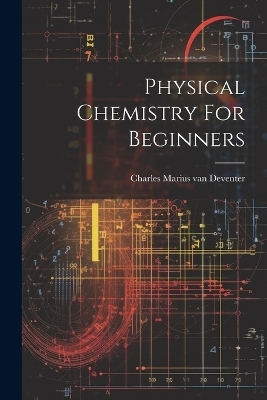 Physical Chemistry For Beginners - 