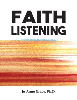 Faith Listening - Jo Anne Grace