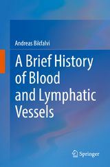 A Brief History of Blood and Lymphatic Vessels - Andreas Bikfalvi