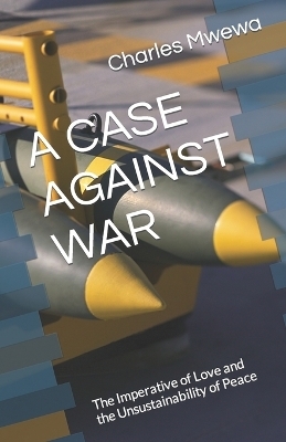 A Case Against War - CHARLES MWEWA